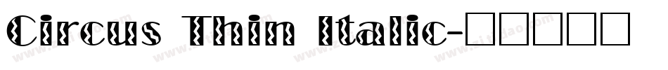 Circus Thin Italic字体转换